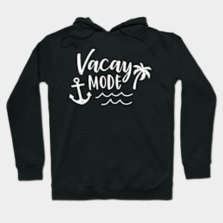 Vacay Mode Vacation Beach Family Cute Cruise Women Men Hoodie